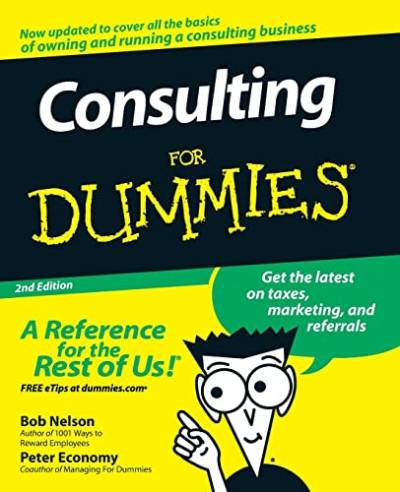 Consulting For Dummies, 2nd Edition